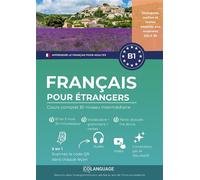 Apprendre le français pour étrangers. Cours complet B1 niveau intermédiaire: Apprendre le français B1 avec textes, grammaire, exercices et audios. ... ou avec un professeur. Préparation au DELF.