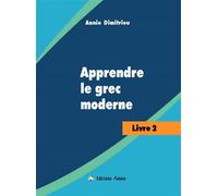 Apprendre le grec moderne Livre avec 1 CD audio - Annie Dimitriou - Anixis Editions - Livre CD - Méthode de langue CD