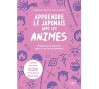 Apprendre le japonais avec les animés - Angélique Mariet - First - broché - Méthode de langue