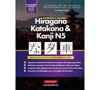 Apprendre le Japonais Hiragana, Katakana et Kanji N5 - Cahier d'exercices pour débutants: Le guide d'étude facile et étape par étape et le livre ... le japonais et d'écrire l'alphabet du Japon