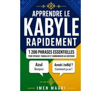 Apprendre le kabyle rapidement : 1 200 phrases essentielles pour voyager, travailler et communiquer au quotidien