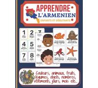 APPRENDRE LE l'ARMENIEN POUR ENFANT ET DEBUTANT: livre d'activité d'apprentissage de l'arménien pour enfants et débutants, imagier couleur, bilingue français-arménien