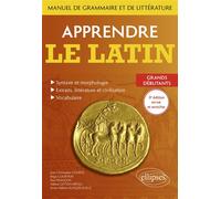 Apprendre le latin. Manuel de grammaire et de littérature. Grands débutants 3e édition - Jean-Christophe Courtil - Ellipses - broché - Méthode de langue