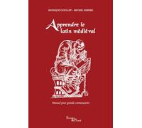 Monique Goullet, Michel Parisse – Apprendre le latin médiéval – broché – Actes Sud