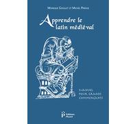 Apprendre le latin médiéval: Manuel pour grands commençants.