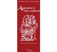 Monique Goullet, Michel Parisse – Apprendre le latin médiéval – broché – Actes Sud