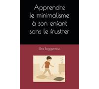 Apprendre le minimalisme à son enfant sans le frustrer