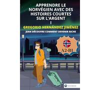 Apprendre le norvégien avec des histoires courtes sur l'argent I: Jean découvre comment devenir riche