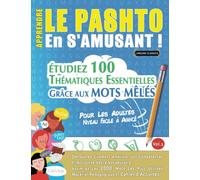 APPRENDRE LE PASHTO EN S'AMUSANT - POUR LES ADULTES: NIVEAU FACILE À AVANCÉ - ÉTUDIEZ 100 THÉMATIQUES ESSENTIELLES GRÂCE AUX MOTS MÊLÉS - VOL.1: ... Compétences Et Accroître Votre Vocabulaire!