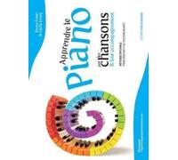 Apprendre le piano par les chansons & leur accompagnement - 45 chansons - volume 1