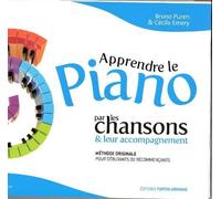 Apprendre le Piano par les chansons & leur accompagnement (Méthode originale pour Débutants ou Recommençants)
