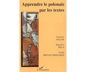 Apprendre le polonais par les textes - Stanislaw Medak - L'harmattan - broché - Essai
