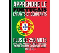 APPRENDRE LE PORTUGAIS ENFANTS ET DEBUTANTS: imagier d'apprentissage de la lague portugaise pour enfants et débutants, images couleur, bilingue français-portugais