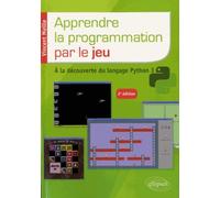 Apprendre Le Programmation Par Le Jeu - A La Découverte Du Langage Python 3