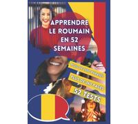 APPRENDRE LE ROUMAIN EN 52 SEMAINES