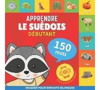 Apprendre Le Suédois - 150 Mots Avec Prononciation - Débutant