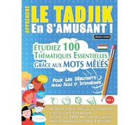 Apprendre Le Tadjik En s'Amusant - Pour Les Débutants: Niveau Facile Et Intermédiaire - Étudiez 100 Thématiques Essentielles Grâce Aux Mots Mêlés - Vol.1