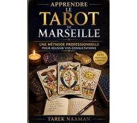 Apprendre le Tarot de Marseille: Méthode claire et professionnelle pour réussir vos consultations