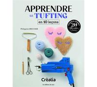 Apprendre le tufting en 10 leçons - Philippine Brochier - De Saxe Eds - broché - Guide