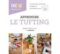 Apprendre le tufting - Sabira Bouflah - Creapassions - broché - Guide