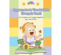 Apprendre le Vocabulaire Français Tamil - Les Couleurs en Image Adaptée aux Tout-Petits: Ce livre aide les plus petits à développer leur vocabulaire ... with picture pocket dictionary pour bébé