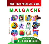 Apprendre le vocabulaire Malgache : Mes mille premiers mots, Bilingue Malgache - Français: Imagier Malgache pour débutant
