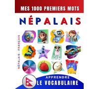 Apprendre le vocabulaire Népalais : Mes mille premiers mots, Bilingue Népalais - Français: Imagier Népalais pour débutant