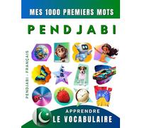 Apprendre le vocabulaire Pendjabi : Mes mille premiers mots, Bilingue Penjabi - Français: Imagier Pendjabi pour débutant