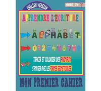 Apprendre l'écriture: Mon premier cahier | Carnet pour apprendre l'alphabet et les nombres dés l'école maternelle | Contenu entièrement en anglais | ... l'anglais à leurs enfant | 3 ans et +