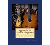 Apprendre les accords à la guitare: Volume V - Harmonie majeure et mineure à 5 et à 6 notes