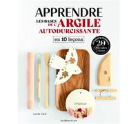 Apprendre les bases de l'argile autodurcissante en 10 leçons En 10 leçons - Lucile Carli - De Saxe Eds - broché - Guide