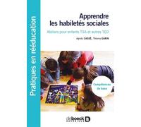 Apprendre les habiletés sociales: Ateliers pour enfants TSA et autres TED- Compétences de base