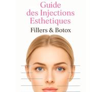 Apprendre les injections de Fillers et Botox: Guide pour infirmière en agent de comblement et toxine botulique