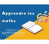Apprendre les Maths - Christian Kamtchueng - Ctk Edition - broché - Manuel