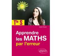 Apprendre les maths par l'erreur - Terminale S - Xavier Chanet - Ellipses - broché - Scolaire / Universitaire