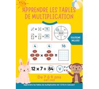 Apprendre les tables de multiplication: cahier de multiplication pour les Enfants en Primaire CE1 CE2. De 7 à 9 ans.