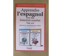 Apprendre L'espagnol Avec Des Histoires Courtes, Vol. 1/2 : Dã©Butants - Intermã©Diaire - Avancã©