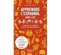 Apprendre l'espagnol avec les séries - Progressez en espagnol grâce à vos séries préférées ! - Jose Gonzalez Ordonez - Pocket - Poche - Méthode de langue