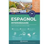 Apprendre l'espagnol B1 intermédiaire. Cours complet avec audio et vidéo Apprendre l'espagnol B1 avec textes, grammaire, exercices et audios. Pour l'étude autonome ou... - coLanguage Academy - Bookmun