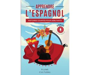 APPRENDRE L'ESPAGNOL histoires courtes pour débutants: Bonus, audio inclus
