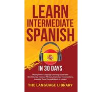 Apprendre l'espagnol intermédiaire en 30 jours