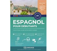 Apprendre l'espagnol pour débutants : Cours A1 avec un plan de formation complet Apprendre l'espagnol avec un cours A1 structuré, dialogues interactifs, grammaire, et... - coLanguage Academy - Bookmun