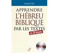Apprendre l'hébreu biblique par les textes En 30 leçons - ELLUL DANIELLE - Cerf - broché - Essai
