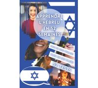 APPRENDRE L'HÉBREU EN 52 SEMAINES