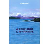 Apprendre L'hypnose - Une Approche Post-Éricksonienne
