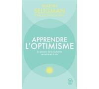 Apprendre l'optimisme Martin E. P. Seligman (Auteur), Jacques Lecomte (Préface), Larry Cohen (Traduction)