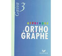 Apprendre l'orthographe, 3ème