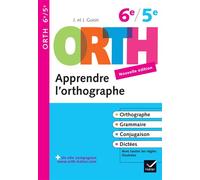 Hatier – Apprendre l'orthographe 6e, 5e – ORTH : Règles et exercices d'orthographe