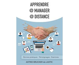Apprendre @ manager @ distance: Bonnes pratiques, témoignages, exercices
