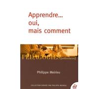 Apprendre... oui, mais comment